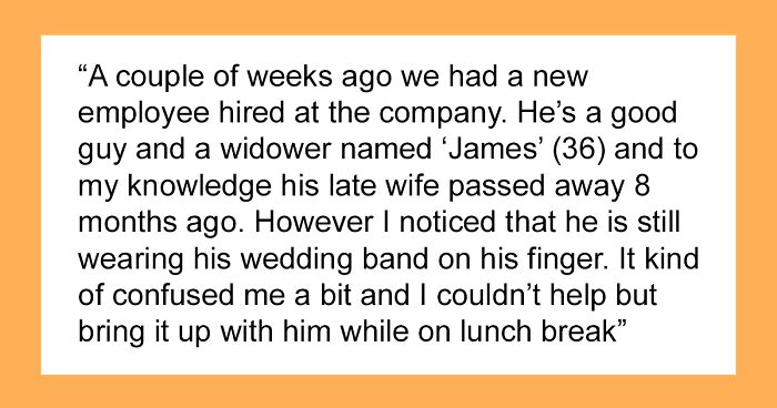 Woman Confused About Widower Still Wearing A Wedding Ring, Brings It Up During Lunch Break And Things Get Out Of Hand