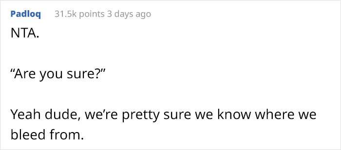 22-Year-Old Guy Believes Periods Come From Butts, Mansplains How Anatomy Works When His Date Doesn't Agree With Him 22-Year-Old Guy Believes Periods Come From Butts, Mansplains How Anatomy Works When His Date Doesn't Agree With Him