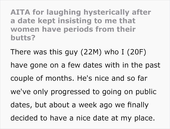 22-Year-Old Guy Believes Periods Come From Butts, Mansplains How Anatomy Works When His Date Doesn't Agree With Him