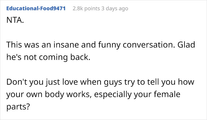 22-Year-Old Guy Believes Periods Come From Butts, Mansplains How Anatomy Works When His Date Doesn't Agree With Him 22-Year-Old Guy Believes Periods Come From Butts, Mansplains How Anatomy Works When His Date Doesn't Agree With Him