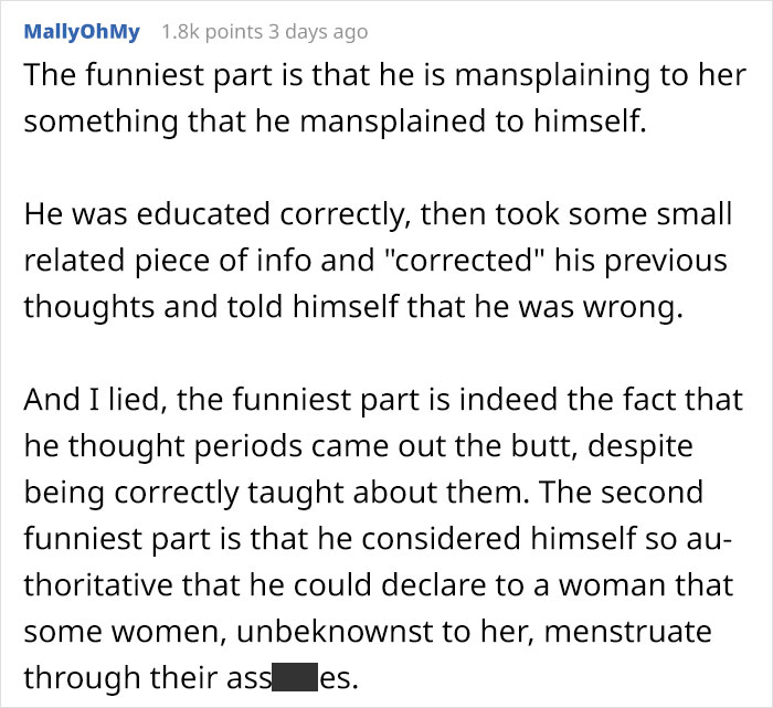 22-Year-Old Guy Believes Periods Come From Butts, Mansplains How Anatomy Works When His Date Doesn't Agree With Him 22-Year-Old Guy Believes Periods Come From Butts, Mansplains How Anatomy Works When His Date Doesn't Agree With Him