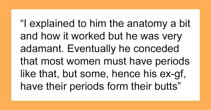 22-Year-Old Guy Believes Periods Come From Butts, Mansplains How Anatomy Works When His Date Doesn’t Agree With Him