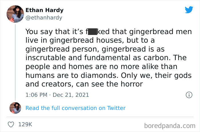 Gingerbread Is As Inscrutable And Fundamental As Carbon. Only We Can See The Horror