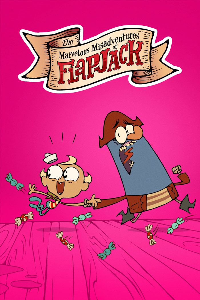 Poster for "The Marvelous Misadventures Of Flapjack"