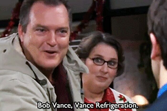 On The Office, Bob Vance Of Vance Refrigeration Always Introduces Himself As Bv Of Vance Refrigeration In Order To Get Free Advertising For Vance Refrigeration Once The Documentary Airs