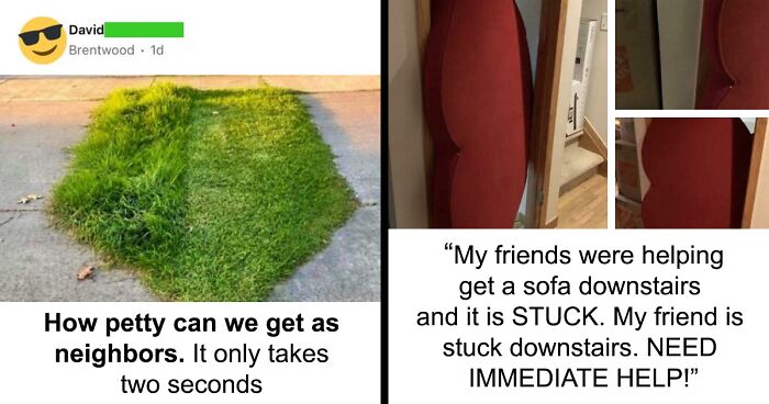 35 Things That Happen Next Door Shared By This Online Group | Bored Panda