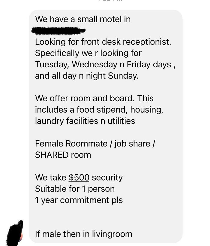 I Applied Thinking It Was Going To Be Min Wage But It’s Even Less Then That. They Literally Want Someone To Work 55.48 A Week Or More In Exchange Of Living There And Some Food Allowance. No Hourly Pay. 24hr Work For Sunday. 10 Hr Shifts On Weekdays 6am-5:30pm