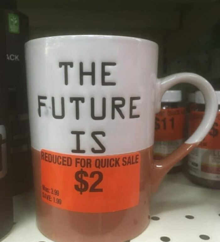 It's Bad When A Thrift Store Doesn't Like Our Odds For The Future