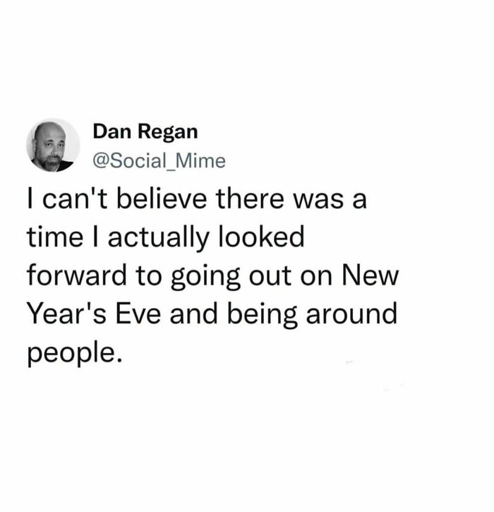 The Fact That I Once Was The Kind Of Person Who Willingly Went To Clubs On Nye… 🤯🤯🤯
twitter/ Social_mime