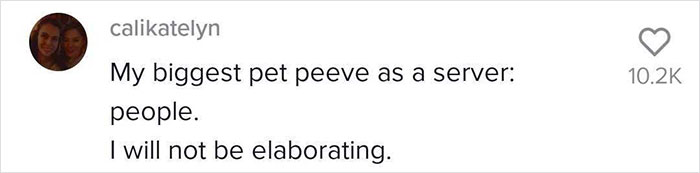 'Pet Peeves As A Server': Restaurant Employees Reveal What Annoys Them The Most 'Pet Peeves As A Server': Restaurant Employees Reveal What Annoys Them The Most