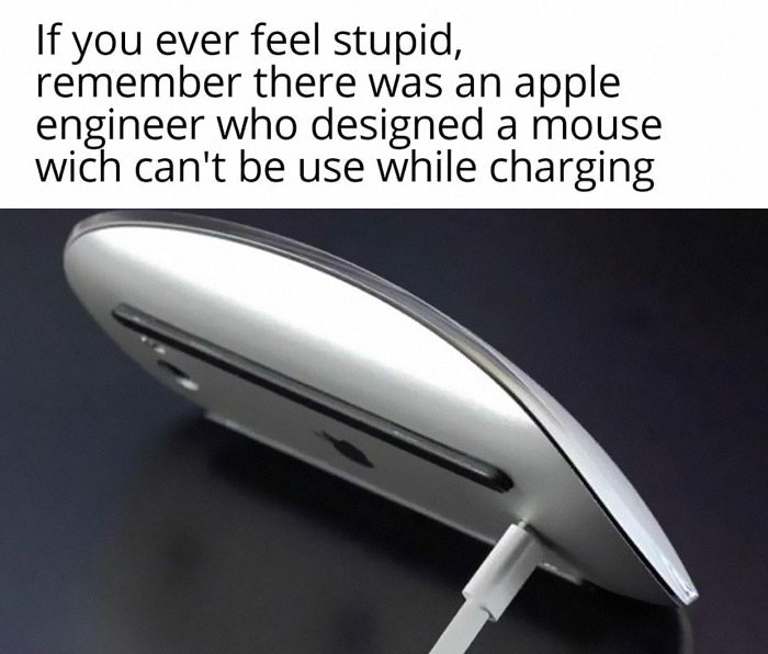 Let’s Be Honest Here, If An Engineer Designed This It Would Probably Be Closer To Something Stupid Like Google Glass Than A Mouse, This Is All On Bad Id Designers Doing Bad Id Design Work. Also It’s Not Really That Bad Of A Design Since This Mouse Can Get A 2 Week Charge In 10 Mins. Content Including That Typo Stolen From Reddit.