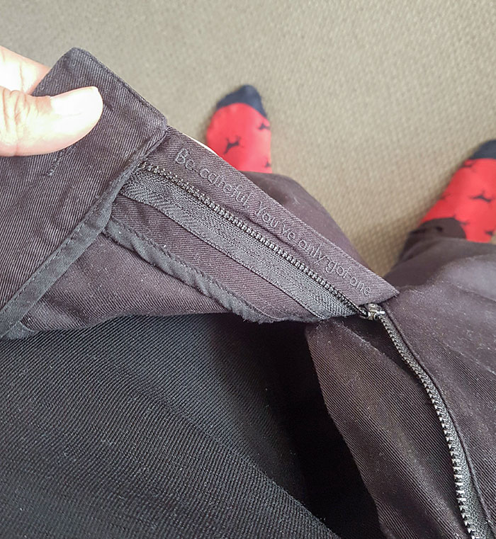 There's A Message By The Zipper Of My Pants, Warning Me To Be Careful
