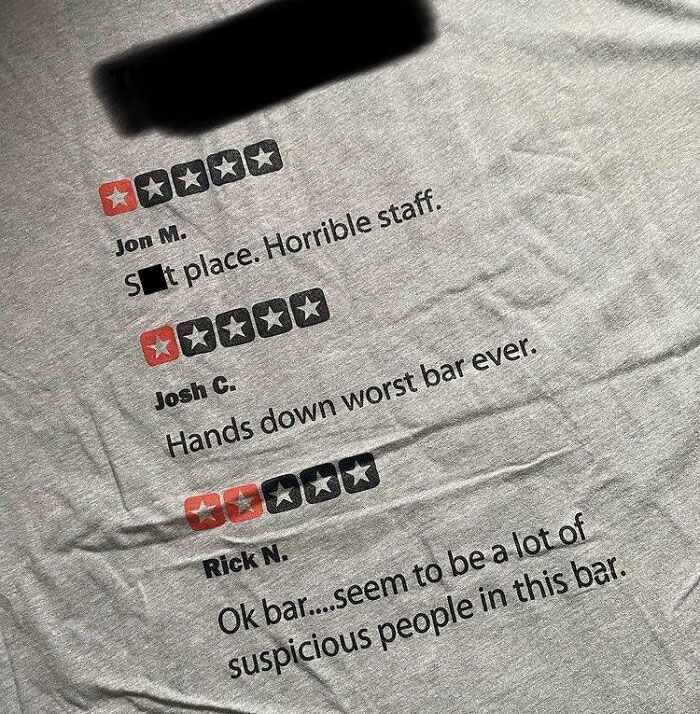 A Local Bar In A Small Beach Tourist Town I Live At Made Merch Out Of Some Bad Reviews