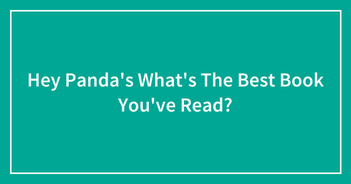 Hey Panda’s What’s The Best Book You’ve Read? (Closed)