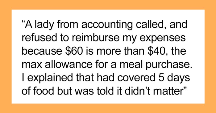 Person Is Allowed $40 For Food On Trips And They Make Sure To Spend All Of It Every Time, Maliciously Complying With The Rules
