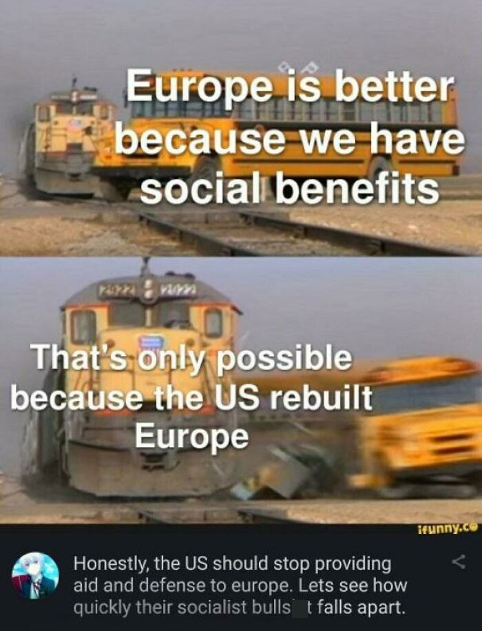 Honestly, The US Should Stop Providing Aid And Defense To Europe. Let's See How Quickly Their Socialist Bullsh*t Falls Apart