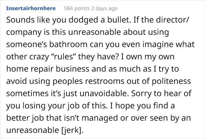Insurance Agent Gets Fired For Using A Client's Restroom, Takes Revenge By Informing Them About The Situation So They Cancel Their Policy Insurance Agent Gets Fired For Using A Client's Restroom, Takes Revenge By Informing Them About The Situation So They Cancel Their Policy
