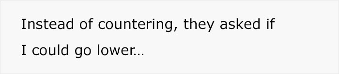 Guy Gets A Higher Paying Job, Old Company Expects To Keep Him By Offering Less Money Guy Gets A Higher Paying Job, Old Company Expects To Keep Him By Offering Less Money