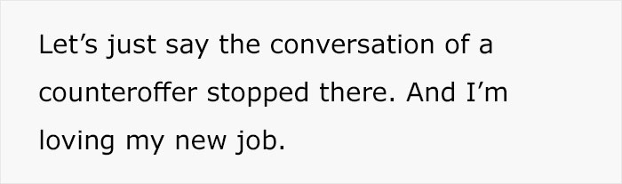 Guy Gets A Higher Paying Job, Old Company Expects To Keep Him By Offering Less Money Guy Gets A Higher Paying Job, Old Company Expects To Keep Him By Offering Less Money