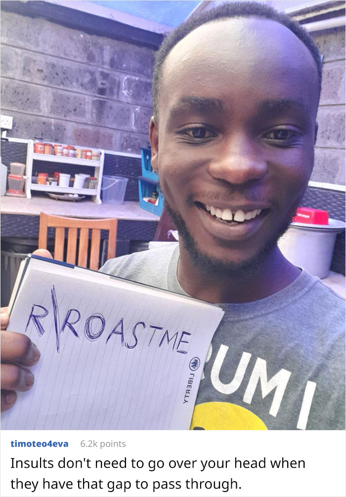 You Guys Can't Roast Me. My Skin Is Already Charcoal Black.