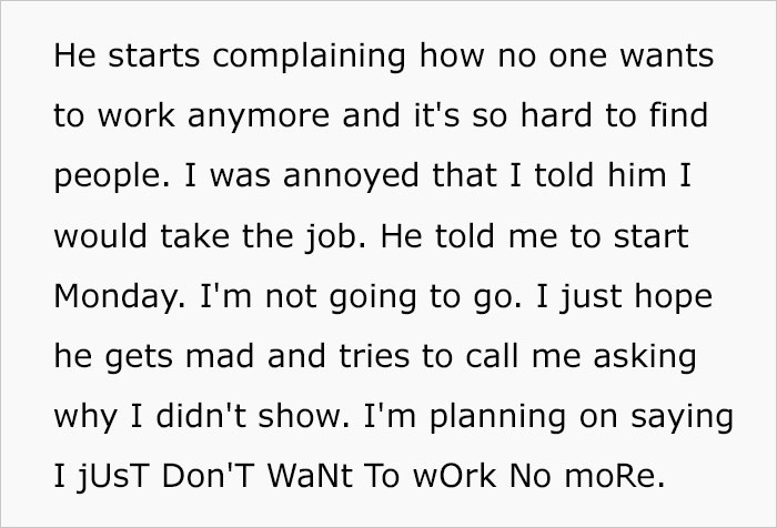 Person Takes A Job Offer Just To Be Able To Not Show Up After Getting Disrespected During The Job Interview Person Takes A Job Offer Just To Be Able To Not Show Up After Getting Disrespected During The Job Interview