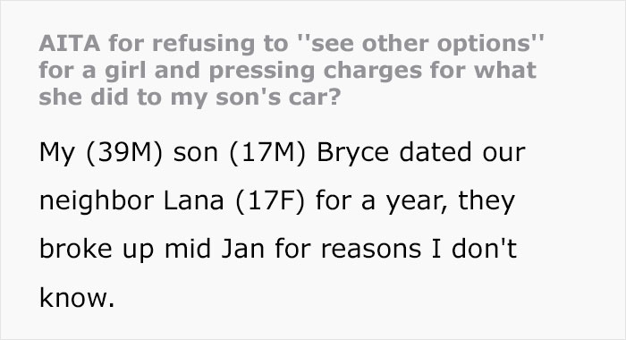 “AITA For Refusing To ‘See Other Options’ For A Girl And Pressing Charges For What She Did To My Son’s Car?” “AITA For Refusing To ‘See Other Options’ For A Girl And Pressing Charges For What She Did To My Son’s Car?”