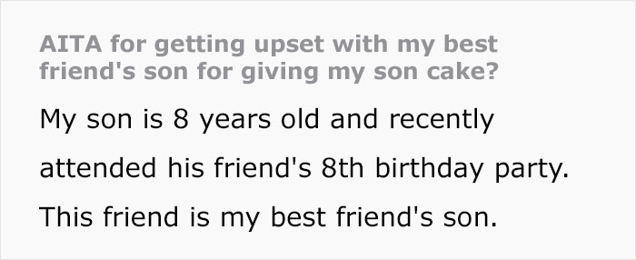 Mom Who Doesn’t Allow Her 8 Y.O. To Eat Cake Is Livid When She Finds Out His Friend Convinced Him To Eat It On His Birthday Mom Who Doesn’t Allow Her 8 Y.O. To Eat Cake Is Livid When She Finds Out His Friend Convinced Him To Eat It On His Birthday