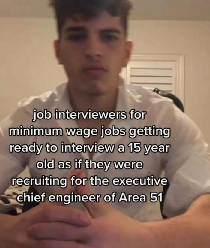 14 Times People Were Shocked By How Ridiculously Formal Minimum Wage Job Interviews Were, And Opposite Stories 14 Times People Were Shocked By How Ridiculously Formal Minimum Wage Job Interviews Were, And Opposite Stories