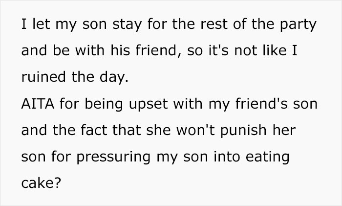 Mom Who Doesn’t Allow Her 8 Y.O. To Eat Cake Is Livid When She Finds Out His Friend Convinced Him To Eat It On His Birthday Mom Who Doesn’t Allow Her 8 Y.O. To Eat Cake Is Livid When She Finds Out His Friend Convinced Him To Eat It On His Birthday