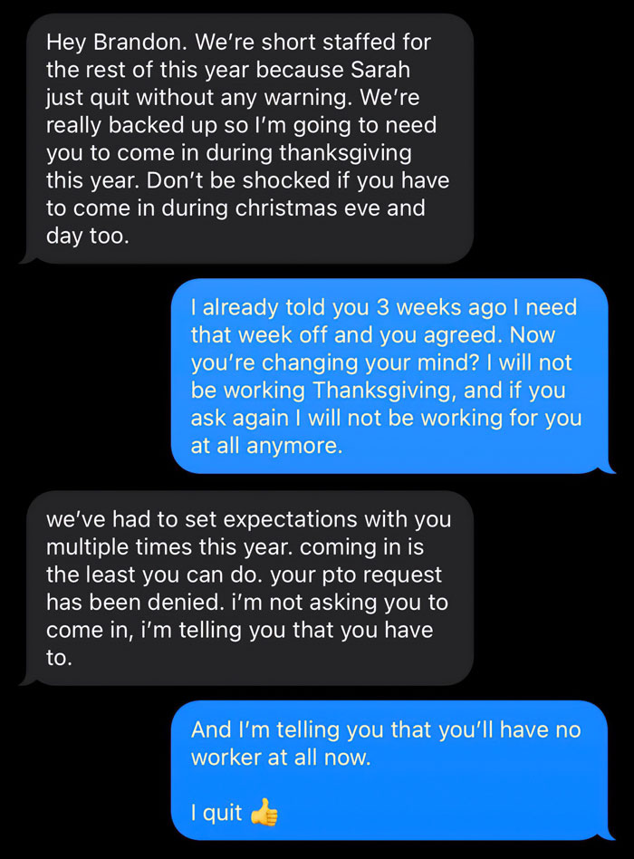 14 Screenshots Of People’s ‘I Quit’ Texts Because ‘Screw That, I Deserve Better’ 14 Screenshots Of People’s ‘I Quit’ Texts Because ‘Screw That, I Deserve Better’