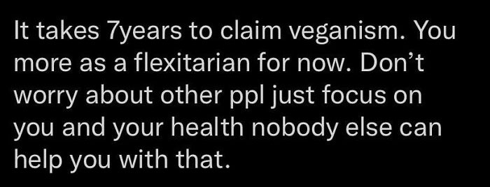 You’re Not Vegan Until You’ve Done It 7 Years