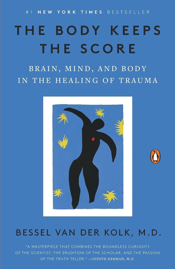 The Body Keeps The Score: Mind, Brain And Body In The Transformation Of Trauma By Bessel Van Der Kolk