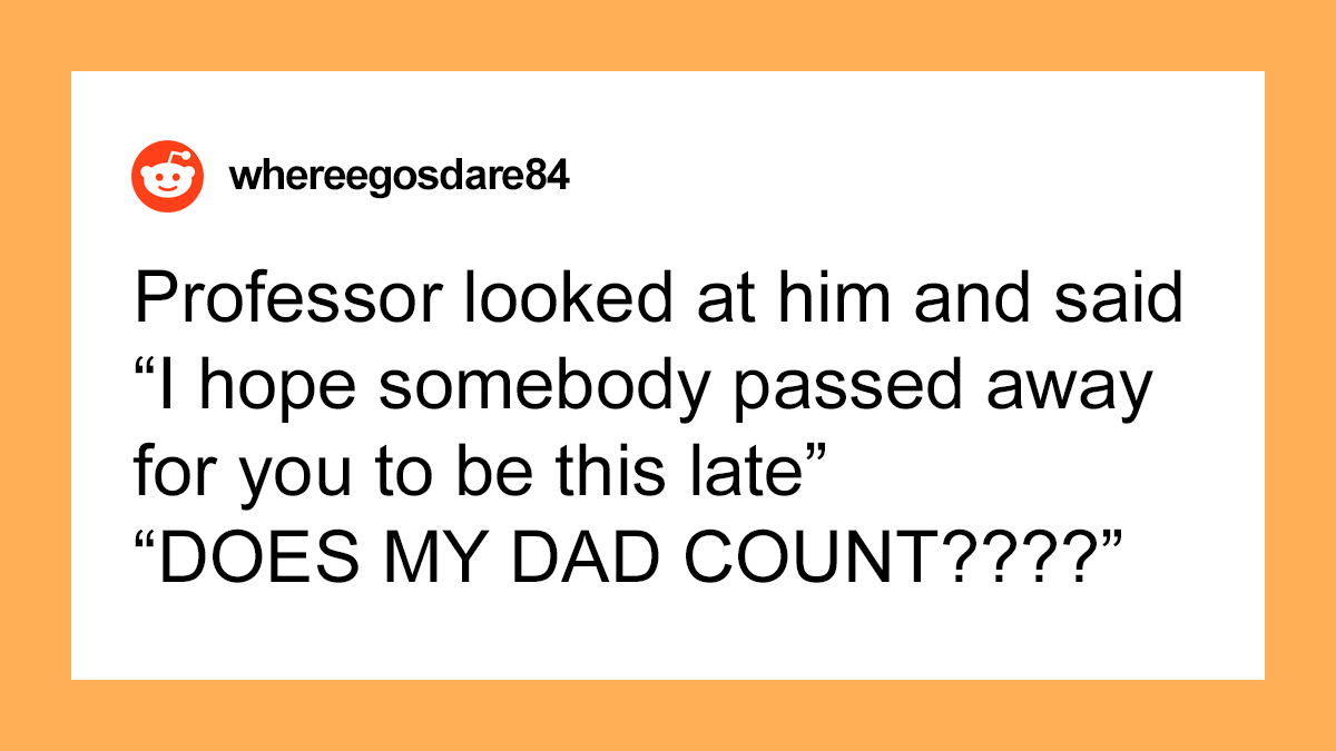40 Teachers Share Unbelievable Student Excuses For Being Late That Turned Out To Be 100% True