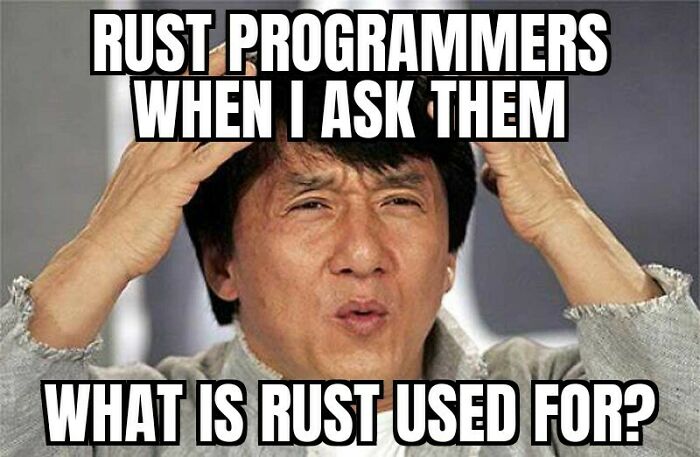 I Haven't Understood What Rust Is For