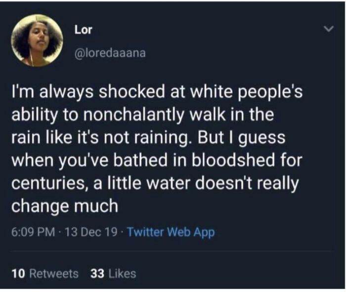Time To Hate White People For (Checks Notes) Walking In The Rain?