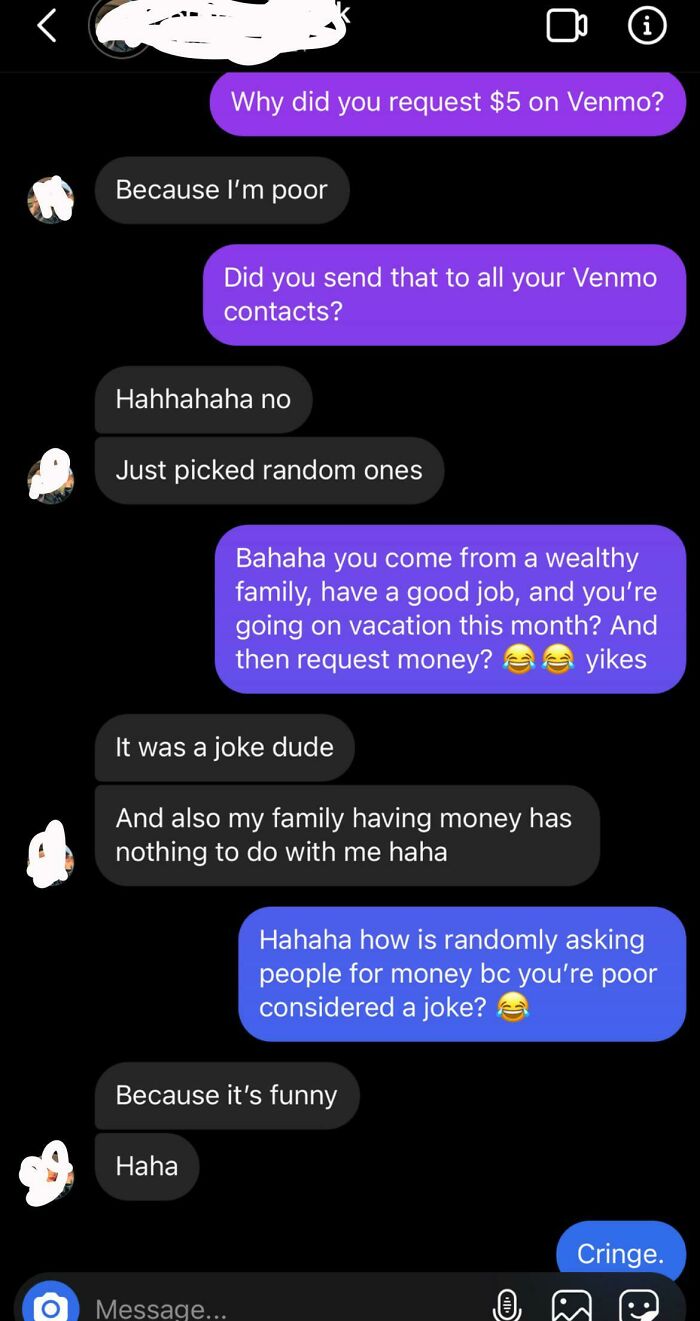Social Media “Influencer” I Somewhat Know Sent Out A Bunch Of $5 Venmo Requests Saying “Plz Help” And Plays If Off As A Joke. I Think This Is So Trashy... Am I The Asshole Here? Would This Be Considered A Funny Joke To You?