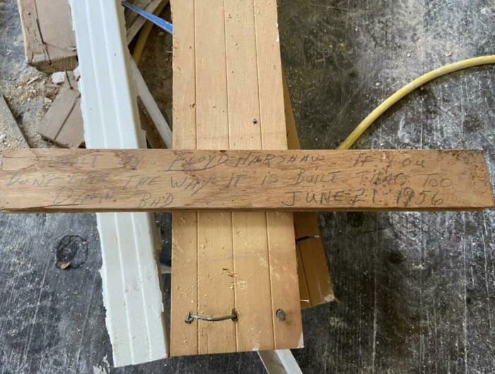 Not Exactly Vandalized But This Floorboard Says “This House Was Built By Floyd Harshaw. If You Don’t Like The Way It’s Built, That’s Too Damn Bad. June 21, 1956”