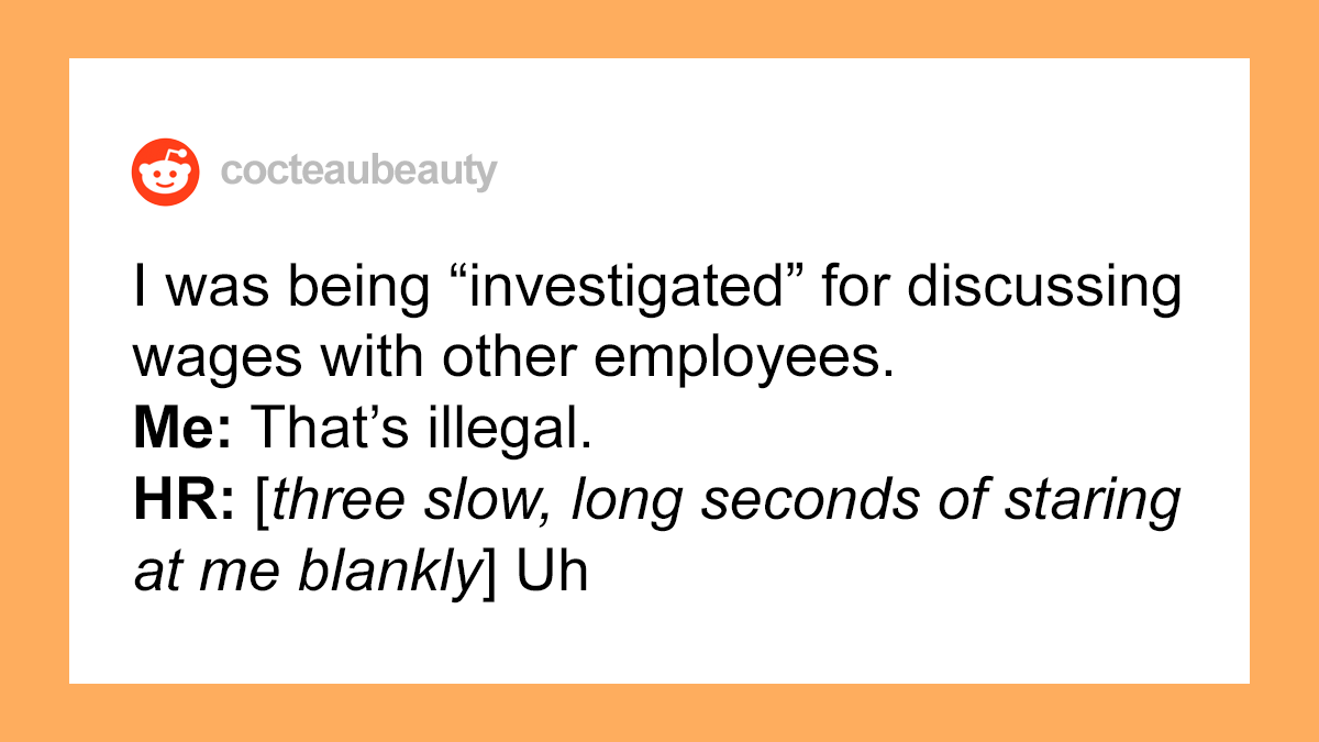 Management Bites Their Tongue When They Realize Employee Knows It’s Illegal To Have A Policy Against Discussing Wages