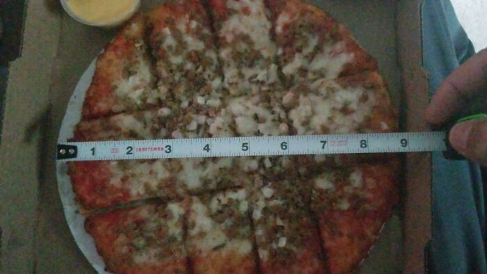 I Ordered A 12 Inch Pizza. They Told Me It Shrinks During The Baking Process. Til That Dough Shrinks Yo