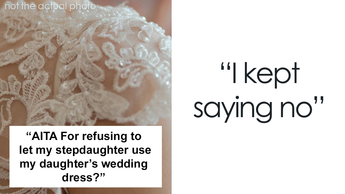 Mom Asks If She Was Wrong To Refuse To Let Her Stepdaughter Use Her Deceased Daughter’s Wedding Dress