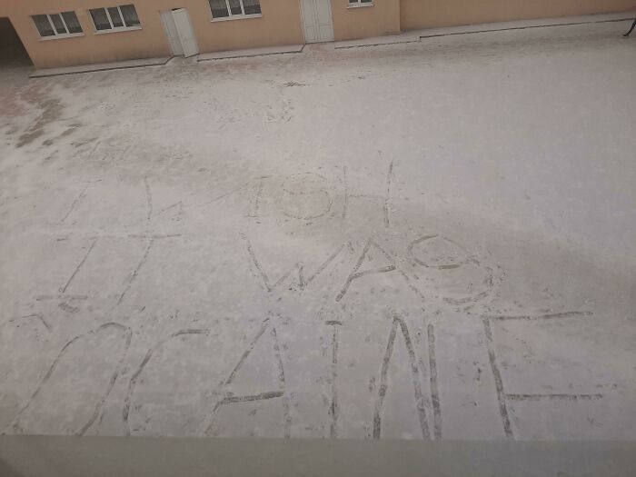 Someone Really Wrote "I Wish It Was Cocaine" In Our School Yard In The Snow