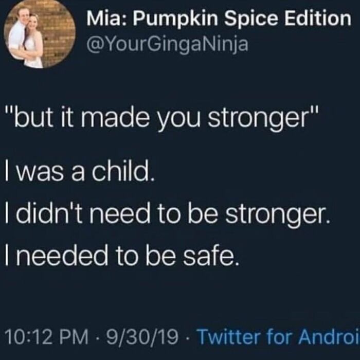 You Deserved A Childhood Experience That Wasn’t Full Of Fear And Learning How To Be Strong.
we All Deserve A Life Where We Are Supported And Respected. We Deserve To Be Seen And Heard Without Judgment. As A Child First, But Also As A Grownup.
i’m Sorry If Your Childhood Experience Had To Make You “Strong”. I’m Sorry If You Never Felt Safe.
just Know You Are Not Alone. - @therealjoirizarry
@yourginganinja On Twitter
@mentalhealthfighterspage
•
#mentalhealth #mentalhealthawareness #mentalhealthsupport #depression #anxiety #depressionrecovery #selflove #motivation #selfcare #quotes #help #suicideprevention #endthestigma #mentalillness #happy #ptsd #help #support #positivity #childhoodtrauma #quoteoftheday #quotes #abuse #mentalhealthadvocate #healing #familyytrauma #safeplaceinsideyourhead