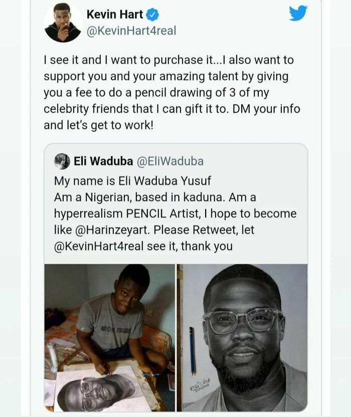 In 2019, 26-Year-Old Nigerian Artist @eli_waduba4real Tweeted A Portrait He Did Of @kevinhart4real .
eli Had No Doubt That His Favorite Comedian Would Reply. Not Only Did Kevin Hart Reply But He Also Commissioned His Work.
this Week @goodnews_movement Spoke With Eli This Week And Eli Says His Life Changed From That Point Receiving More Commissions & Helped Him To Become An Artist Full-Time. 🎨 🙌 Never.give.up.
