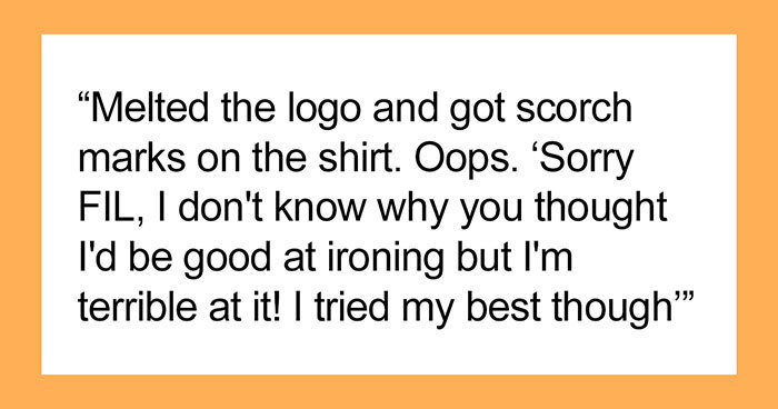 Woman Maliciously Complies By Ruining Her Father-In-Law’s Shirt After He Asks Her To Iron It Right Before Her Engagement Party