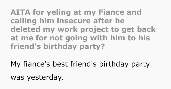 Guy Deletes All Of His Fiancée's Work Because She Doesn't Go With Him To A Birthday Party
