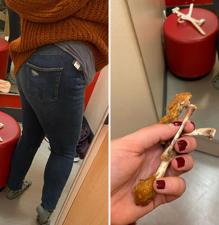 I Know I’m In Big Girl Sizes But Finding Chicken Bones In The Back Pocket While Trying On Clothes Is A Little Extreme