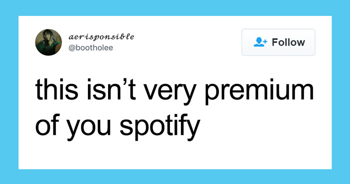 Spotify Going Down Prompted People To Post These 30 Memes And Reactions