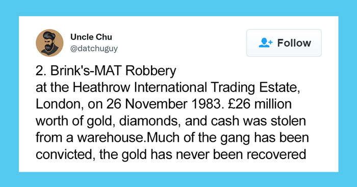 10 Of The Most Audacious Yet Successful Robberies In History, As Shared By This Twitter User