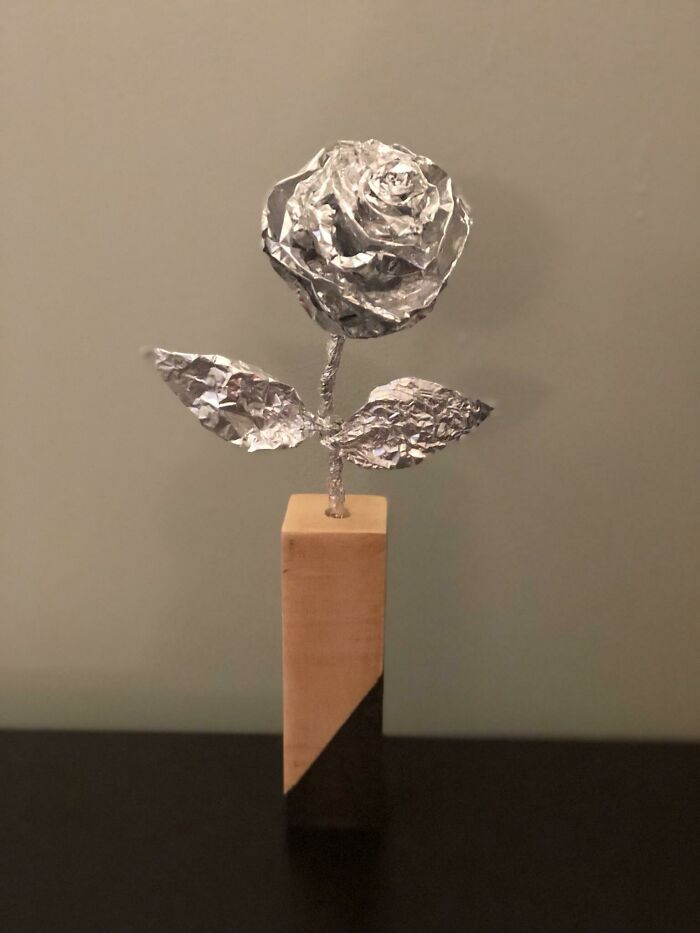 This Tin Foil Rose My Wife Made Me For Our 10-Year Tin Anniversary