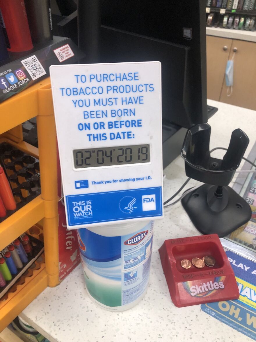 To Purchase Tobacco Products, You Must Be At Least 2 (Two) Years Old.